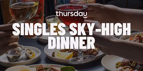 Wednesday | Sky High Singles Dinner (32-40) | Port Melbourne