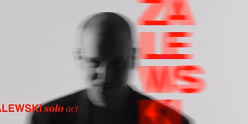 Zalewski Solo Act | Cavatina Hall, Bielsko-Biała