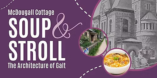 The Architecture of Galt- Soup and Stroll