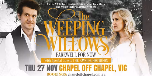 The Weeping Willows' Farewell For Now - Chapel Off Chapel, VIC + Special Guests The Bayside Brothers