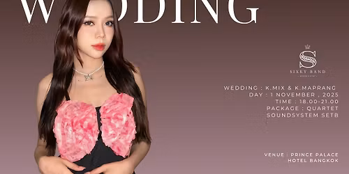 Wedding :  K.Mix & K.Maprang \ud83d\udc8d