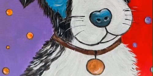 SOLD OUT-'PUPPY DOG EYES' - CHILDREN'S PAINT CLASS - AGES 7 AND UP