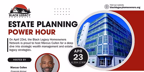 Black Legacy Homeowners Community HUB - Estate Planning Power Hour