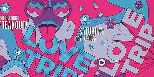 LOVE TRIP: WYLD UNDERGROUND FREAKOUT!