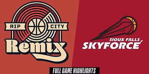 Rip City Remix vs. Sioux Falls Skyforce
