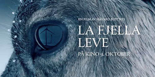 Tirsdagsfilm med bes\u00f8k: LA FJELLA LEVE p\u00e5 Bergen Kino LUX