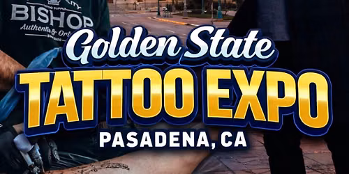 Golden State Tattoo Expo I LA Tattoo Convention