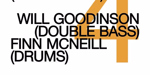 Saturday Winter Series #4: Roger Manins, Will Goodinson, Finn McNeill