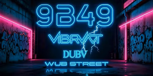 Neon Wubs: 9B49, Vibrvnt, DUBV