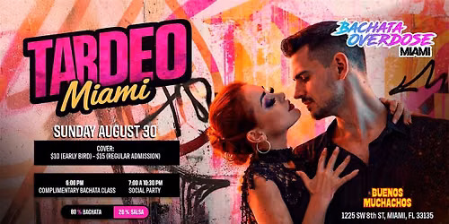 \u203c\ufe0fMIAMI TARDEO  SOCIAL: BACHATA & SALSA : SUNDAY AUGUST 30