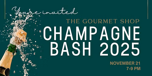 The Champagne Bash at the Gourmet Shop