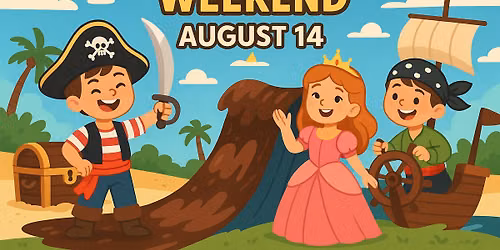 Pirates and Princesses Weekend