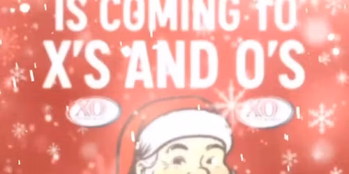 SANTA CLAUS @ X’s & O’s 