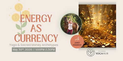 Energy As Currency: Yoga & Sacred Money Archetypes