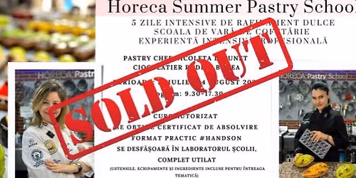 Horeca Summer Pastry School \u2013 5 zile intensive de rafinament dulce