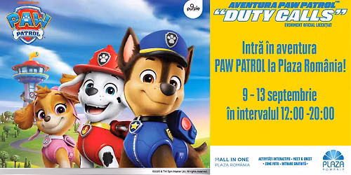 Aventura PAW PATROL \u201eDuty Calls\u201d la Plaza Rom\u00e2nia