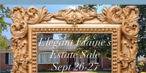 Elegant Elaine\u2019s Estate Sale