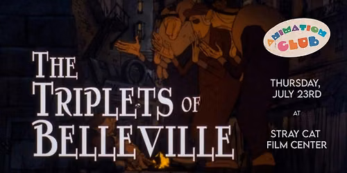 Animation Club \/\/ The Triplets of Belleville