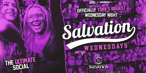 SALVATION WEDNESDAYS Officially York's Biggest Wednesday Night
