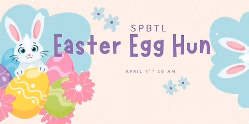 SPBTL Annual Easter Egg HUNT!