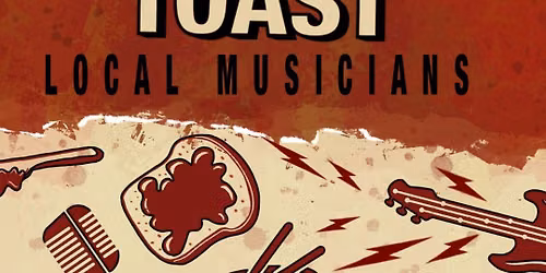 Jam on Toast \u2013 A Monthly Musical Celebration!
