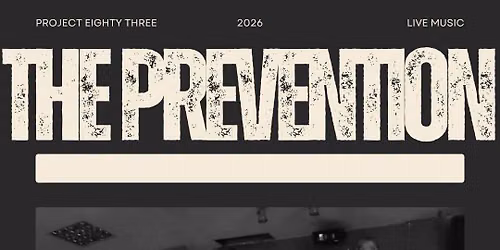 THE PREVENTION | SAT 27 JUNE | 8PM | PROJECT EIGHTY THREE | FREE ENTRY