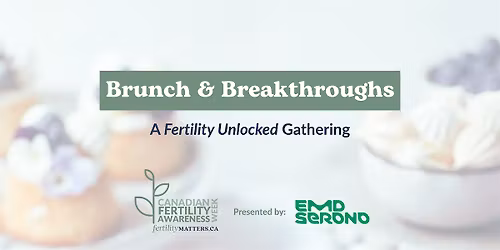 Brunch & Breakthroughs: A Fertility Unlocked Gathering