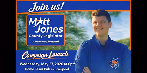 Matt Jones for County Legislator Campaign Launch!