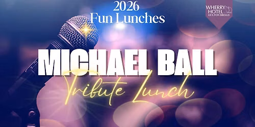 Michael Ball Fun Lunch 
