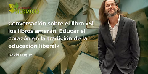 Conversaci\u00f3n sobre el libro \u00abSi los libros amaran\u00bb, de David Luque