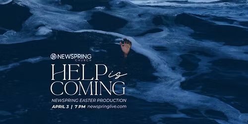 Help Is Coming - Newspring Easter Production