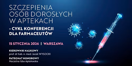 Szczepienia Os\u00f3b Doros\u0142ych w Aptekach - konferencja w Warszawie!