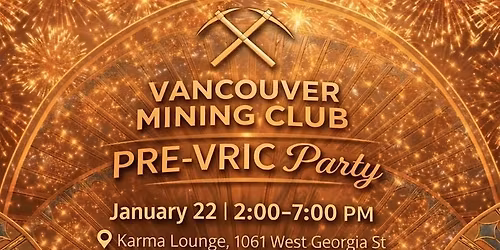 Vancouver Mining Club PRE-VRIC Party
