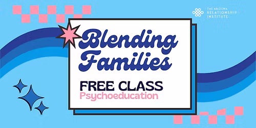 Blending Families: Tools for Connection & Harmony