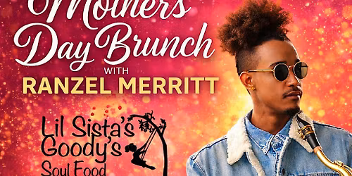 Mother\u2019s Day Brunch with Ranzel Merritt (Live Jazz, R&B, Soul)