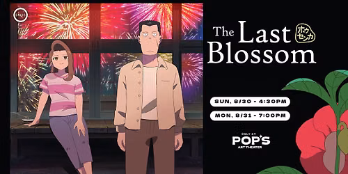 THE LAST BLOSSOM at Pop's Art Theater