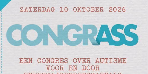 CONGRASS 3.0 - H\u00e9t autismecongres voor en door (onderwijs)professionals 