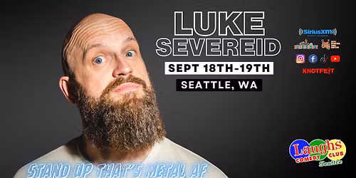 LUKE SEVEREID in Seattle, WA \/ "Stand UP that's Metal AF"