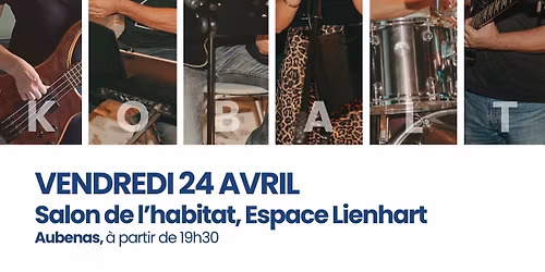 Concert KOBALT - Salon de l'habitat d'Aubenas - Espace Lienhart