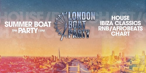 London Boat Party with Free After Party!