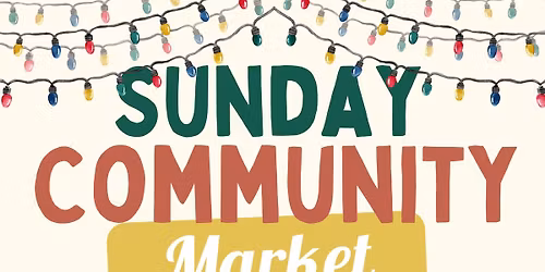 \u2728 \ud83d\udecd\ufe0f Sunday Community Market \ud83d\udecd\ufe0f \u2728