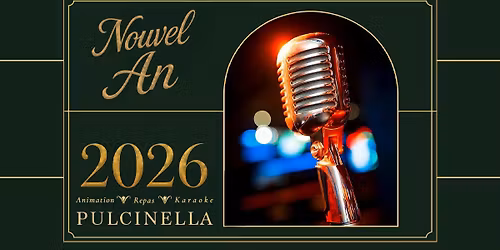 \ud83c\udfa4 Nouvel An 2026 \u2022 Animation, Repas & Karaok\u00e9 au Pulcinella \ud83c\udf89
