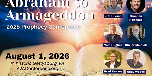 Abraham to Armageddon 2026 Prophecy Conference