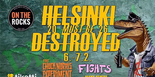 Helsinki Must be Destroyed 2026 - Main Event@On The Rocks!