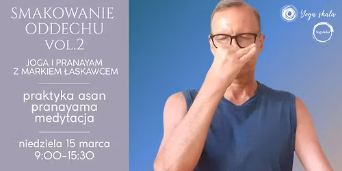 Smakowanie oddechu vol.2 - joga i pranayama z Markiem \u0141askawcem