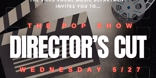 SMHS Vocal Music Department Presents: The Pop Show - Director's Cut