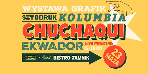CHUCHAQUI - wystawa grafik inspirowanych Kolumbi\u0105 i Ekwadorem | SITODRUK | LIVE PRINTING