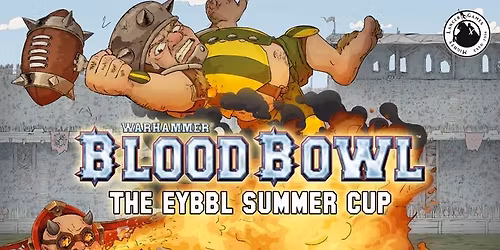 Bloodbowl: The EYBBL Summer Cup 2026 Charity Event 