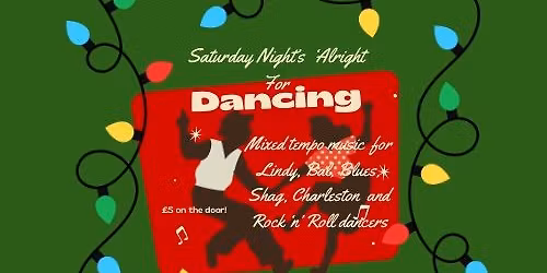 Saturday Night\u2019s Alright For Dancing! Festive December Edition