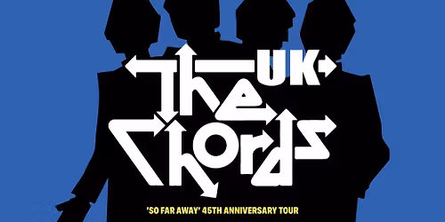 The Chords UK 'So Far Away' 45th Anniversary